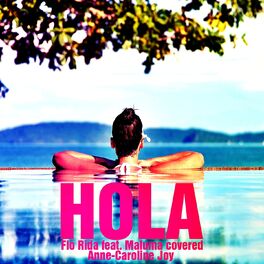 Anne-Caroline Joy - Hola (Karaoke Instrumental Flo Rida feat. Maluma  covered): listen with lyrics | Deezer