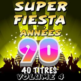 Album cover of Super fiesta années 90, vol. 4 (40 titres)