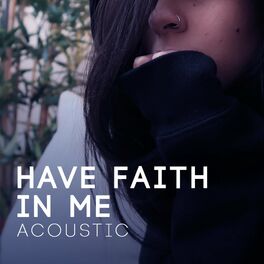 Album cover of Have Faith in Me (Acoustic)