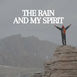 Album cover of The Rain and My Spirit