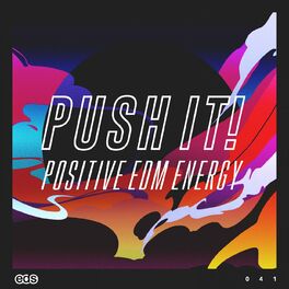Album cover of Push It!: Positive EDM Energy