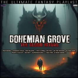 Album cover of Bohemian Grove The Blood Ritual The Ultimate Fantasy Playlist