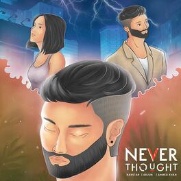 Album cover of Never Thought (feat. Arjun & Ahmed Khan)