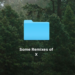 Album cover of Some Remixes of X