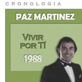 Album cover of Paz Martínez Cronología - Vivir por Ti (1988)