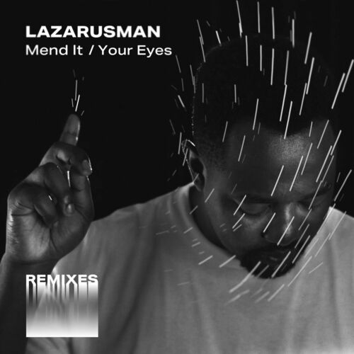  Lazarusman - Mend It / Your Eyes Remixes (2023) 