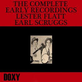 Album cover of The Complete Early Recordings Lester Flatt, Earl Scruggs (Doxy Collection)