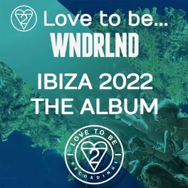 Album cover of Love to Be... Presents Ibiza 2022