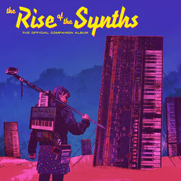 Album cover of The Rise of the Synths (The Official Companion Album)