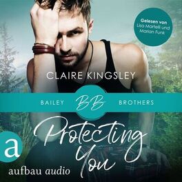 Album cover of Protecting You - Bailey Brothers Serie, Band 1 (Ungekürzt)