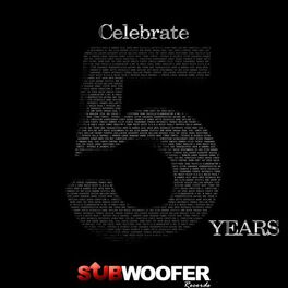 Album cover of Celebrate 5 Years Subwoofer Records