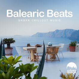 Album cover of Balearic Beats: Urban Chillout Music