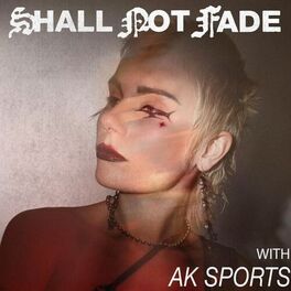Album cover of Shall Not Fade: AK Sports (DJ Mix)