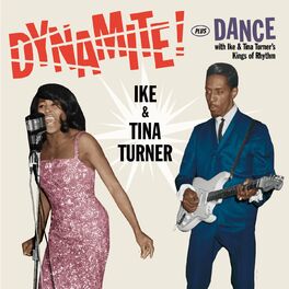 Album cover of Dynamite! Plus Dance With Ike & Tina Turner's Kings of Rhythm