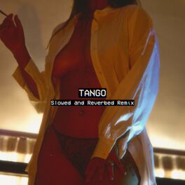 Album cover of Tango (Slowed and Reverbed Remix)