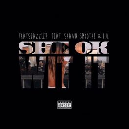 Album cover of She Ok Wit It (feat. Shawn Smoothe & IQ)