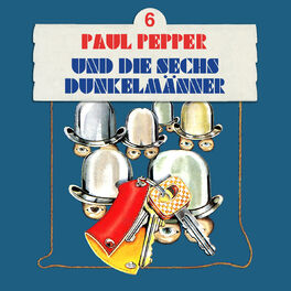 Album cover of Folge 6: Paul Pepper und die sechs Dunkelmänner