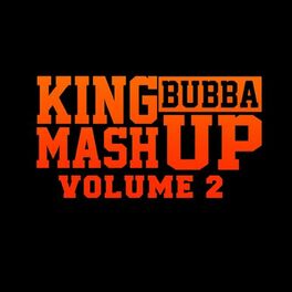 Album cover of King Bubba Mash up Vol. 2