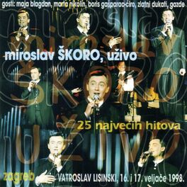 Album cover of Miroslav Škoro 25 najvećih hitova (Uživo u Vatroslav Lisinski, Zagreb 16 i 17.02.1998) [Live]