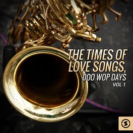 Album cover of The Times of Love Songs, Doo Wop Days, Vol. 1