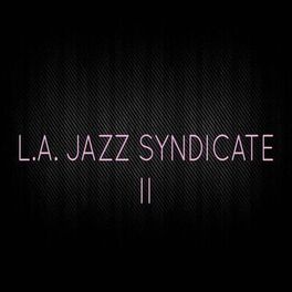 Album cover of L.A. Jazz Syndicate, Vol. 2