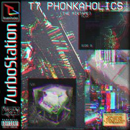 Album cover of T7 PHONKAHOLICS (THE M1XTAPE)