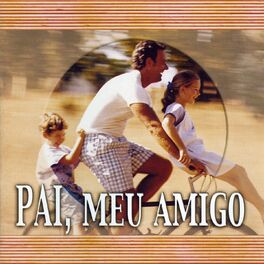 Album cover of Pai, Meu Amigo