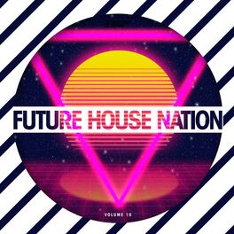 Album cover of Future House Nation, Vol. 10