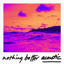 Album cover of Nothing Better (Acoustic Version)
