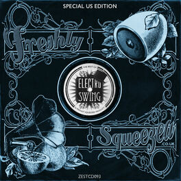 Album cover of Electro Swing: The Best of Freshly Squeezed, Vol. 1 (Special US Edition)