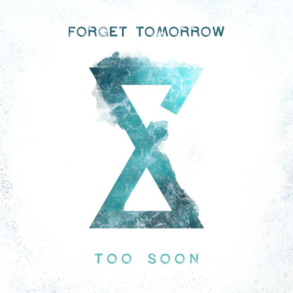 Like tomorrow too. Forget tomorrow. Обложка альбома soon. Forget me too обложка. Обложки хардкор групп.