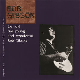 Album cover of The Riverside Folklore Series Volume One: Joy Joy! The Young And Wonderful Bob Gibson