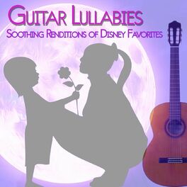 Album cover of Guitar Lullabies: Soothing Renditions of Disney Favorites