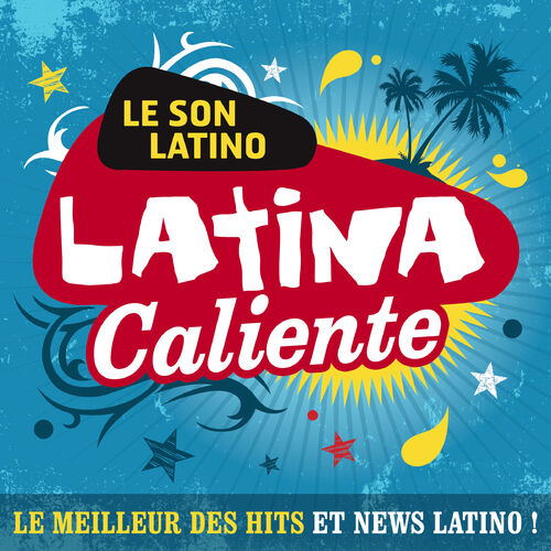 Various Artists - Latina Caliente 2015 : Le meilleur des hits et news ...