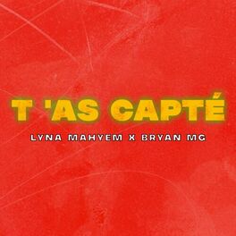 Album cover of T'as capté (feat. Bryan Mg)