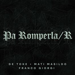 Album cover of Pa Romperla/R (feat. Mati Masildo & Franco Giorgi)