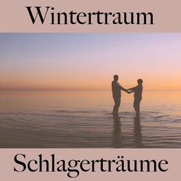 Album cover of Wintertraum: Schlagerträume - Die Beste Musik