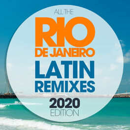 Album cover of All The Rio De Janeiro Latin Remixes 2020 Edition