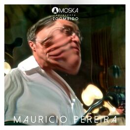 Album cover of Moska Apresenta Zoombido: Mauricio Pereira