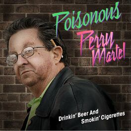 Album cover of Drinking Beer and Smoking Cigarettes (feat. Poisonous Perry Martel)