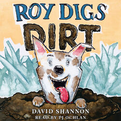 Roy Digs Dirt (Unabridged)