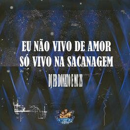 Album cover of Eu Não Vivo de Amor Só Vivo na Sacanagem