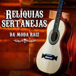 Album cover of Reliquias Sertanejas da Moda Raiz
