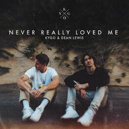 Album cover of Never Really Loved Me (with Dean Lewis)