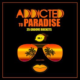 Album cover of Addicted To Paradise, Vol. 1 (25 Groove Rockets)