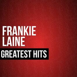 Album cover of Frankie Laine Greatest Hits