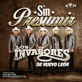 Los Invasores De Nuevo León: albums, songs, playlists | Listen on Deezer
