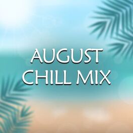 Album cover of August Chill Mix