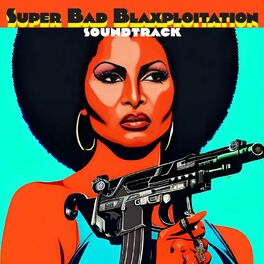 Album cover of Super Bad Blaxploitation Soundtrack
