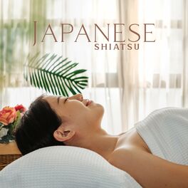 Album cover of Japanese Shiatsu: Asian Music for Finger Pressure Massage
